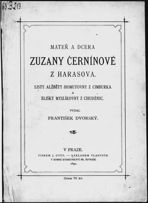 Mateř a dcera Zuzany Černínové z Harasova :listy Alžběty Homutovny z Cimburka a Elišky Myslíkovny z Chuděnic