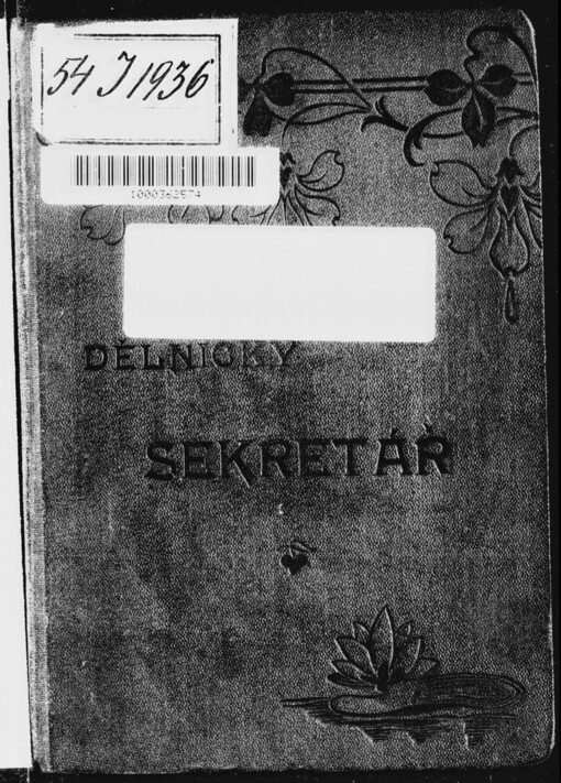 Dělnický sekretář: sborník obsahující nejdůležitější ustanovení a výklady ze zákona trestního, tiskového, spolčovacího