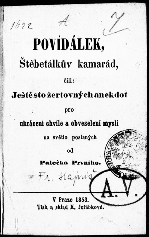 Povídálek, Štěbetálkův kamarád, čili, Ještě sto žertovných anekdot pro ukrácení chvíle a obveselení mysli na světlo poslaných od Palečka Prvního