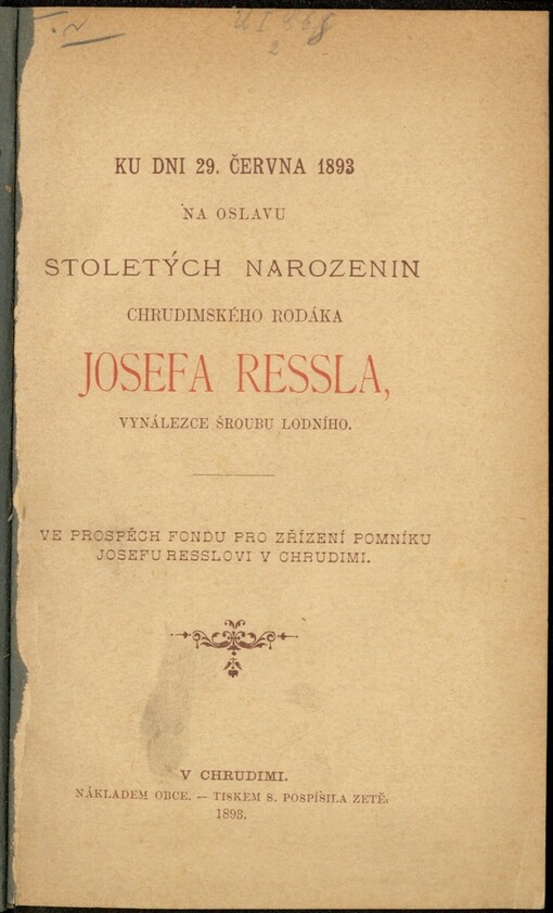 Ku dni 29. června 1893 na oslavu stoletých narozenin chrudimského rodáka Josefa Ressla, vynálezce šroubu lodního