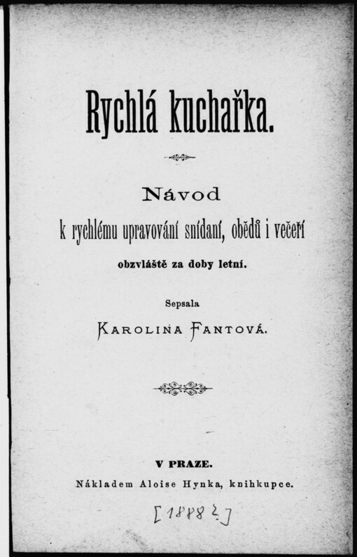 Rychlá kuchařka: návod k rychlému upravování snídaní, obědů a večeří obzvláště za doby letní