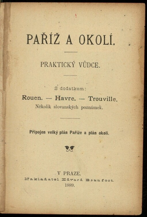 Paříž a okolí: praktický vůdce : s dodatkem: Rouen - Havre - Trouville : několik slovanských poznámek