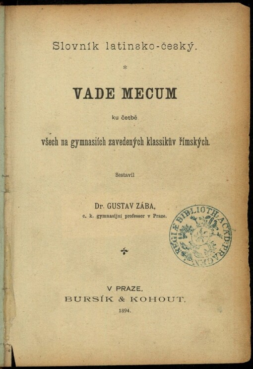Slovník latinsko-český: vade mecum ku četbě všech na gymnasiích zavedených klassikův římských