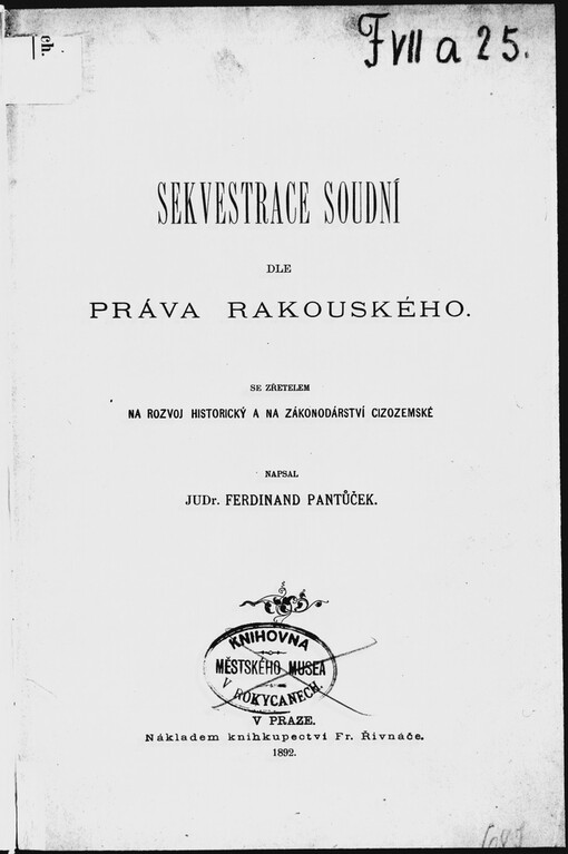 Sekvestrace soudní dle práva rakouského: se zřetelem na rozvoj historický a na zákonodárství cizozemské