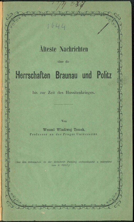 Älteste Nachrichten über die Herrschaften Braunau und Politz bis zur Zeit des Hussitenkrieges