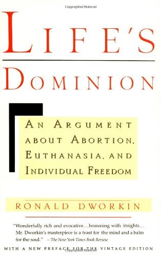 Life's dominion : an argument about abortion, euthanasia, and individual freedom