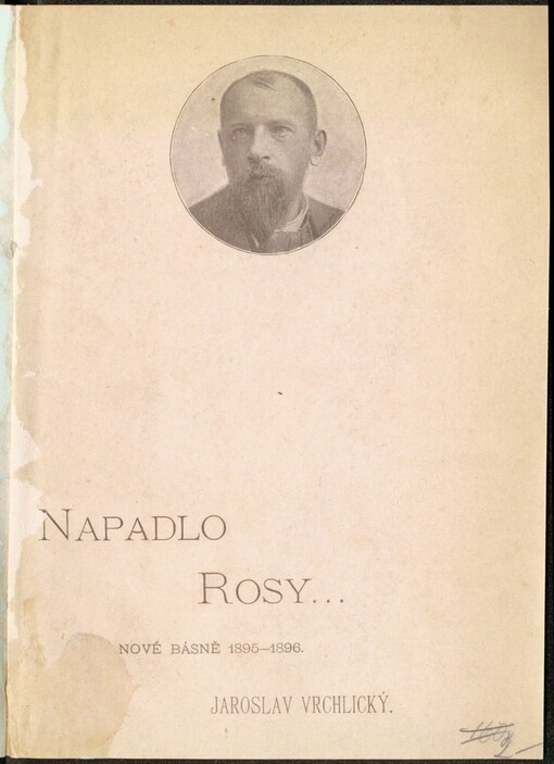 Napadlo rosy: nové básně Jaroslava Vrchlického 1895-1896