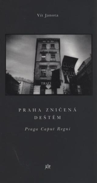 Praha zničená deštěm : Praga caput regni