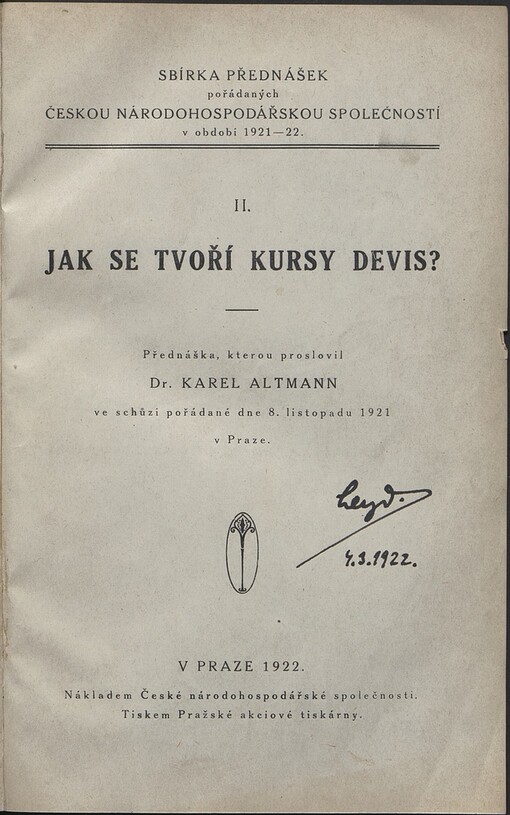 Jak se tvoří kursy devis? :přednáška, kterou proslovil ve schůzi poř. 8. listopadu 1921 v Praze Karel Altmann