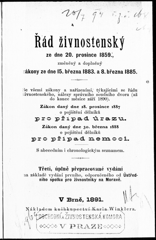 Řád živnostenský ze dne 20. prosince 1859, změněný a doplněný zákony ze dne 15. března 1883, a 8. března 1885: se všemi zákony a nařízeními, týkajícími se řádu živnostenského, nálezy správního soudního dvoru (až do konce měsíce září 1890) ; Zákon daný dne 28. prosince 1887 o pojištění dělníků pro případ úrazu ; Zákon daný dne 30. března 1888 o pojištění dělníků pro případ nemoci : s abecedním i chronologickým seznamem