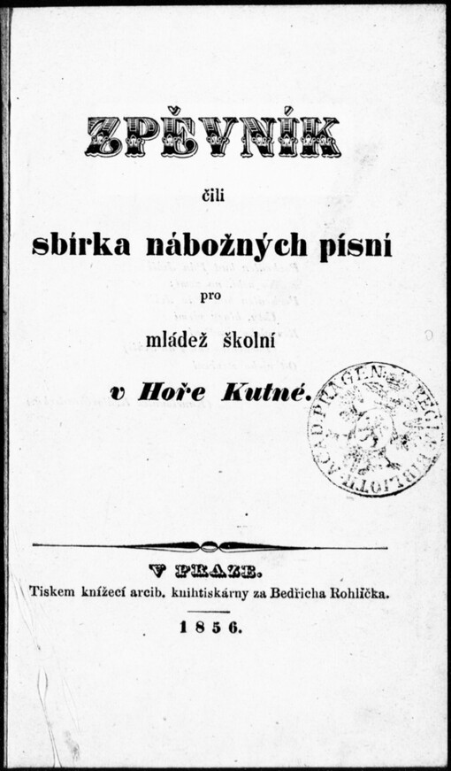 Zpěvník, čili, Sbírka nábožných písní pro mládež školní v Hoře Kutné