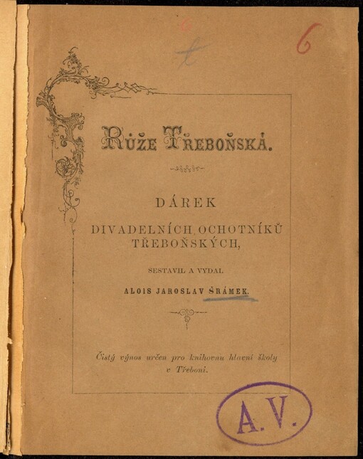Růže třeboňská: dárek divadelních ochotníků třeboňských