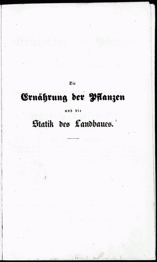 Die Ernährung der Pflanzen und die Statik des Landbaues: eine von der dritten Versammlung deutscher Land- und Forstwirthe zu Postdam 1839 : gekrönte Preisschrift