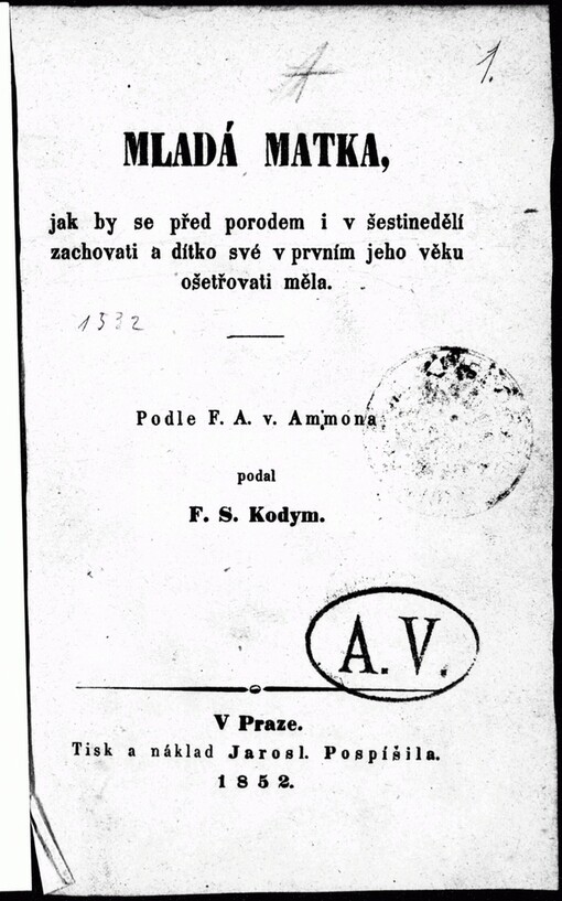 Mladá matka, jak by se před porodem i v šestinedělí zachovati a dítko své v prvním jeho věku ošetřovati měla