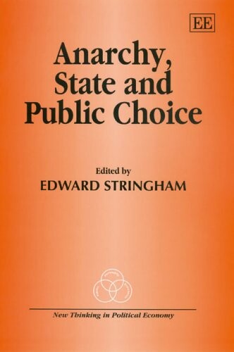 Anarchy, State And Public Choice (New Thinking in Political Economy Series)