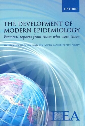The Development of Modern Epidemiology: Personal Stories from Those Who Were There