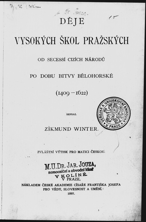 Děje vysokých škol Pražských od secessí cizích národů po dobu bitvy Bělohorské: 1409-1622