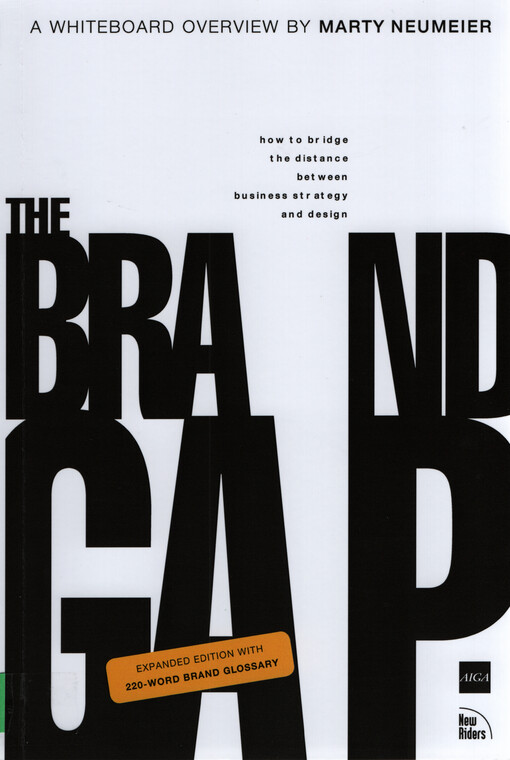 The brand gap : how to bridge the distance between business strategy and design : a whiteboard overview