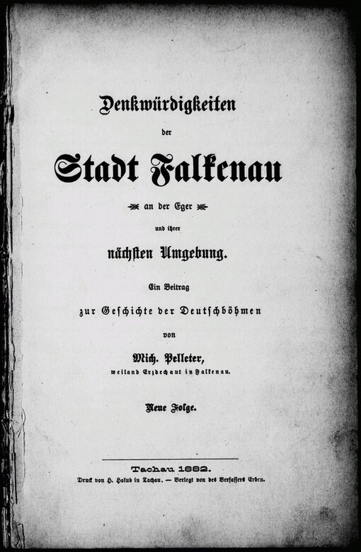 Denkwürdigkeiten der Stadt Falkenau an der Eger und ihrer nächsten Umgebung: ein Beitrag zur Geschichte der Deutschböhmen