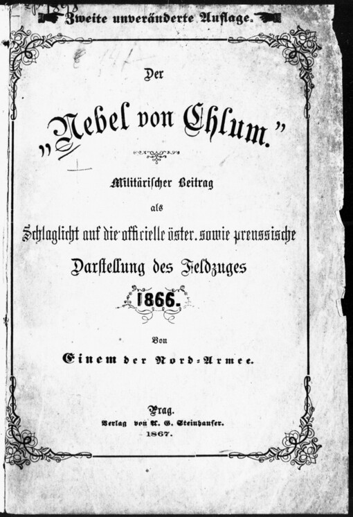 Der Rebel von Chlum: militärischer Beitrag als schlaglicht und die officielle öster. sowie preussische Darstellung des Feldzuges 1866