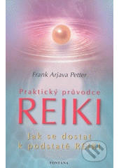 Praktický průvodce reiki : co je a co není reiki  (odkaz v elektronickém katalogu)