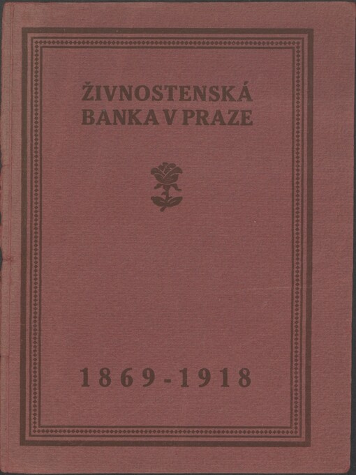 Živnostenská banka v Praze : 1869-1918