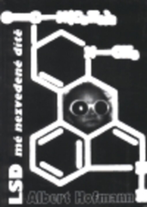 LSD - mé nezvedené dítě.