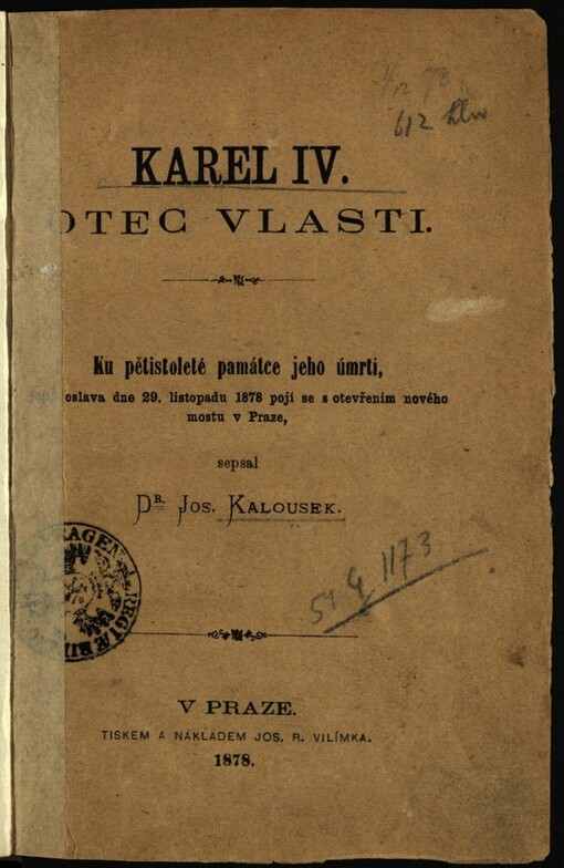 Karel IV. otec vlasti: ku pětistoleté památce jeho úmrtí, jejíž oslava dne 29. listopadu 1878 pojí se s otevřením nového mostu v Praze