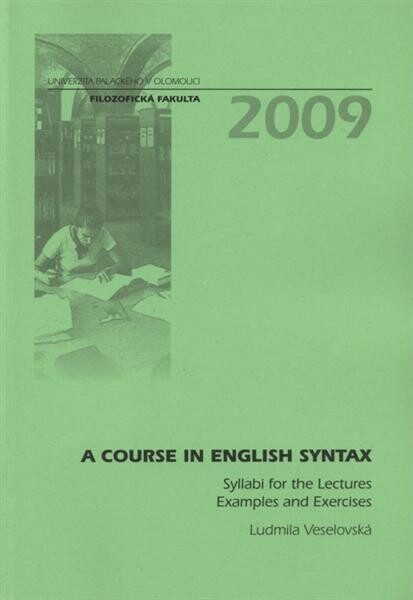 A course in English syntax : syllabi for the lectures : examples and exercises