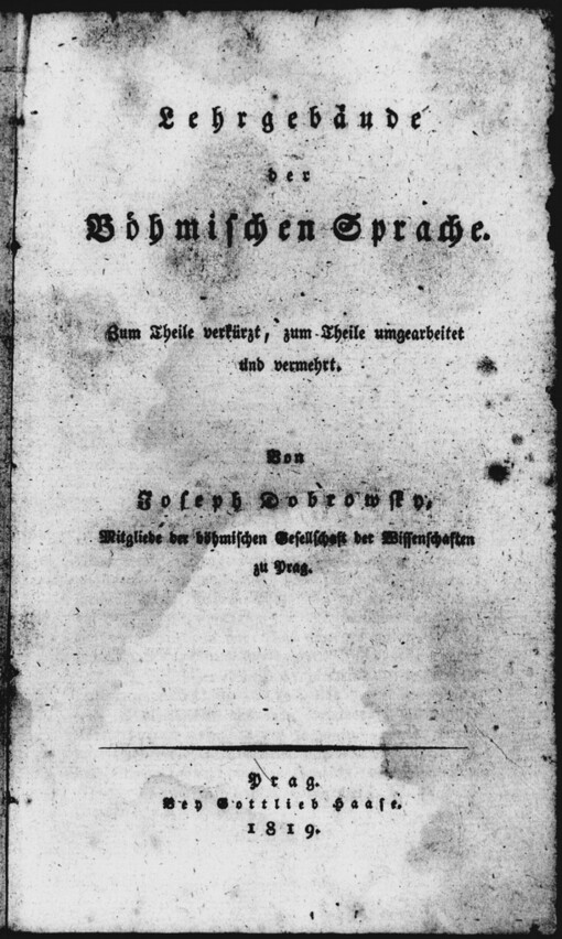 Lehrgebäude der Böhmischen Sprache: Zum Theile verkürzt, zum Theile umgearb. u. vermehrt.