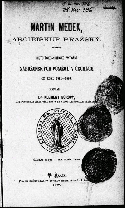 Martin Medek, arcibiskup pražský: historicko-kritické vypsání náboženských poměrů v Čechách od roku 1581-1590