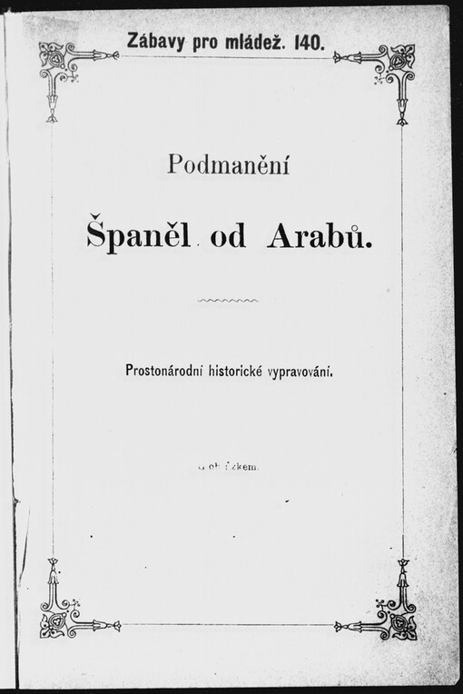 Podmanění Španěl od Arabů: prostonárodní historické vypravování