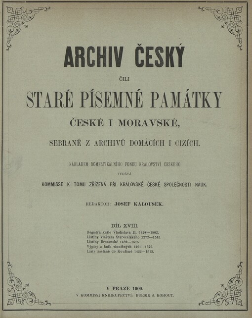 Archiv český, čili, Staré písemné památky české i moravské, sebrané z archivů domácích i cizích