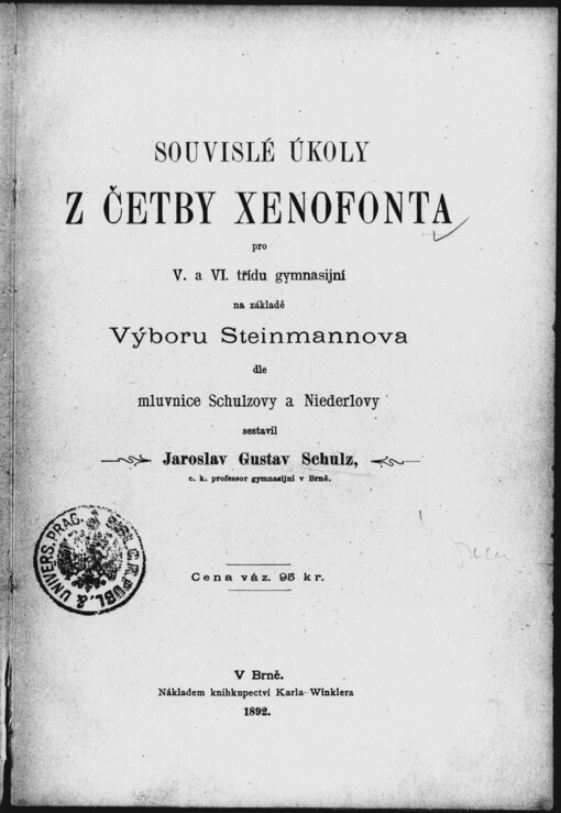 Souvislé úkoly z četby Xenofonta pro V. a VI. třídu gymnasijní na základě Výboru Steinmannova dle mluvnice Schulzovy a Niederlovy