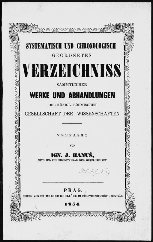 Systematisch und chronologisch geordnetes Verzeichniss sämmtlicher Werke und Abhandlungen der Königl. Böhmischen Gesellschaft der Wissenschaften