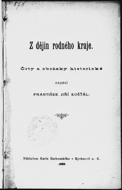 Z dějin rodného kraje: črty a obrázky historické napsal František Jiří Košťál