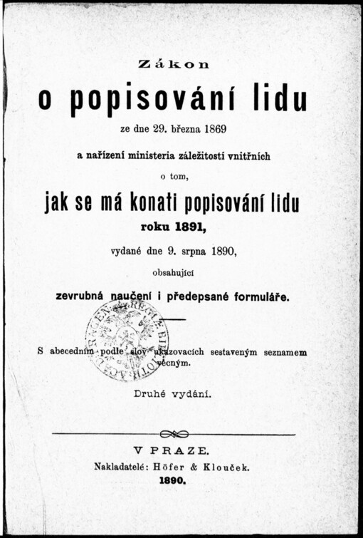 Zákon o popisování lidu ze dne 29. března 1869: a Nařízení ministeria záležitostí vnitřních o tom, jak se má konati popisování lidu roku 1891, vydané dne 9. srpna 1890, obsahující zevrubná naučení i předepsané formuláře