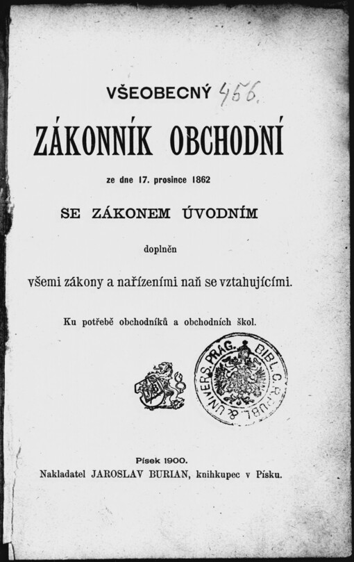 Všeobecný zákonník obchodní ze dne 17. prosince 1862 se zákonem úvodním doplněn všemi zákony a nařízeními naň se vztahujícími :ku potřebě obchodníků a obchodních škol