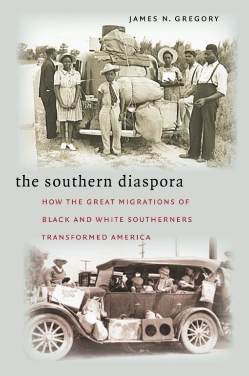 The southern diaspora : how the great migrations of Black and White Southerners transformed America