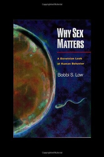 Why Sex Matters: A Darwinian Look at Human Behavior.