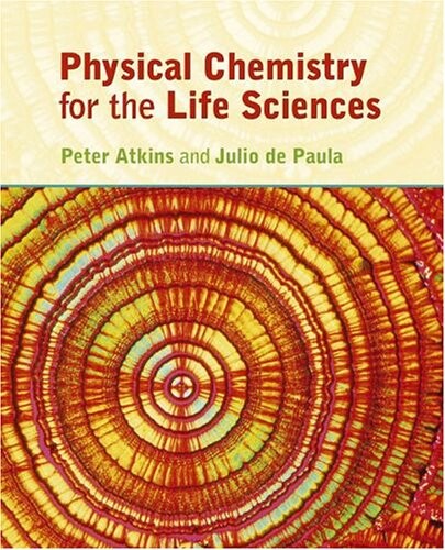Physical Chemistry for the Life Sciences