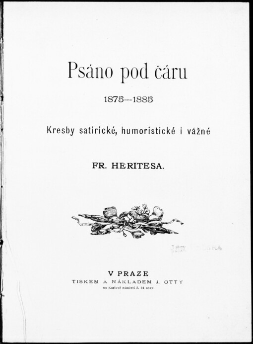 Psáno pod čáru: 1875-1885 : kresby satirické, humoristické i vážné Fr. Heritesa