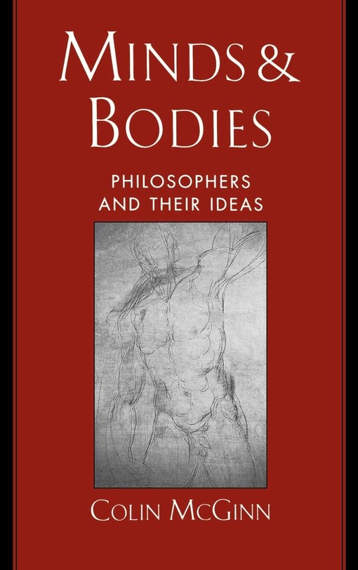 Minds and Bodies: Philosophers and Their Ideas (Philosophy of Mind)