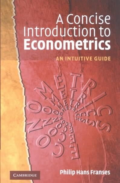 A Concise Introduction to Econometrics: An Intuitive Guide