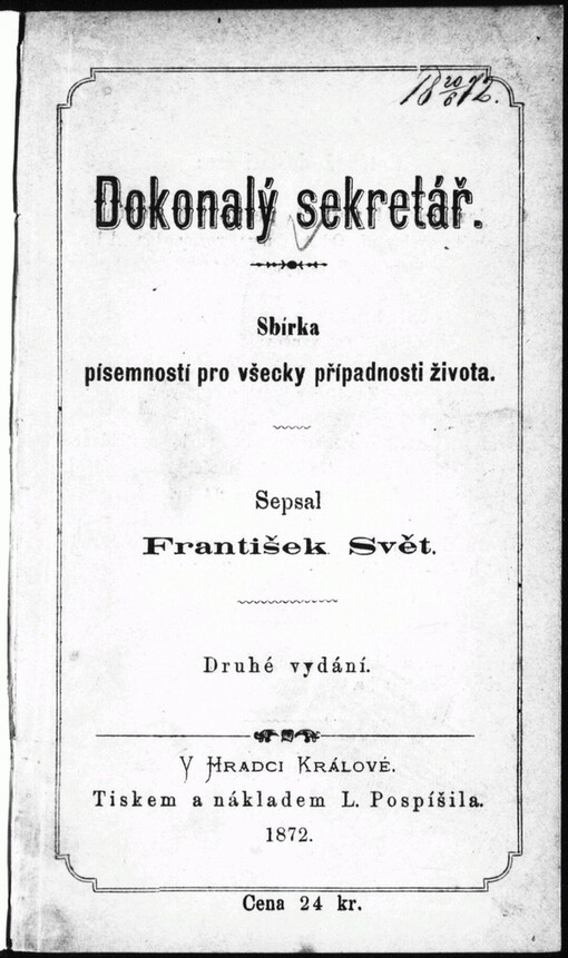 Dokonalý sekretář: sbírka písemností pro všecky případy života : zejména diktuje přání k novému roku, narozeninám, jmeninám, ...