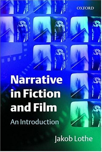Narrative in Fiction and Film: An Introduction