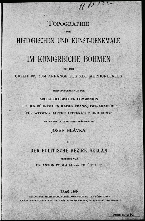 Topographie der historischen und Kunst-Denkmale im politischen Bezirke Selčan