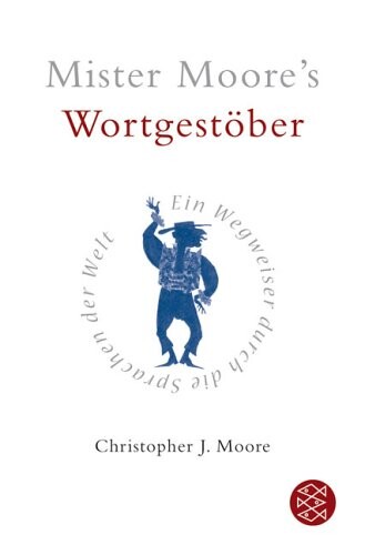 Mister Moores Wortgestöber : ein Wegweiser durch die Sprachen der Welt