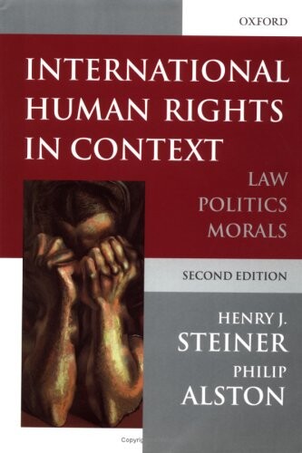 International Human Rights in Context: Law, Politics, Morals