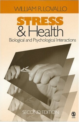 Stress and Health: Biological and Psychological Interactions (Behavioral Medicine and Health Psychology)